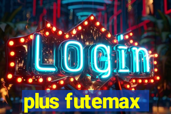 plus futemax